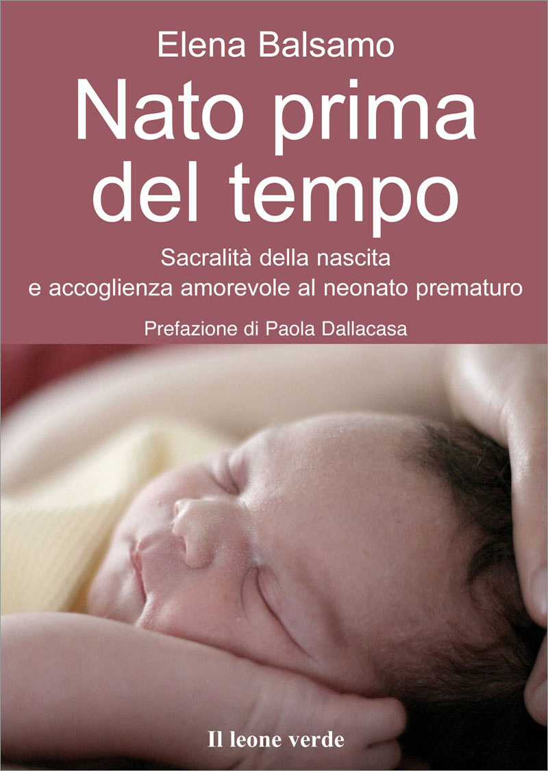 Nato prima del tempo - Libro Il Leone Verde Edizioni