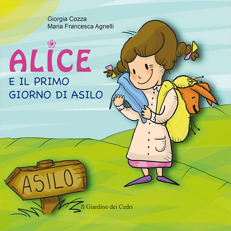 Alice e il primo giorno di asilo - Libro Il Leone Verde Edizioni