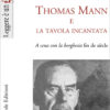 Libro Thomas Mann e la tavola incantata